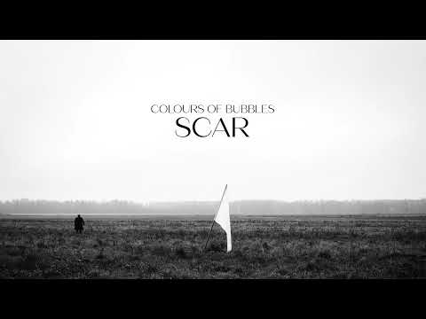 Colours of Bubbles - Scar