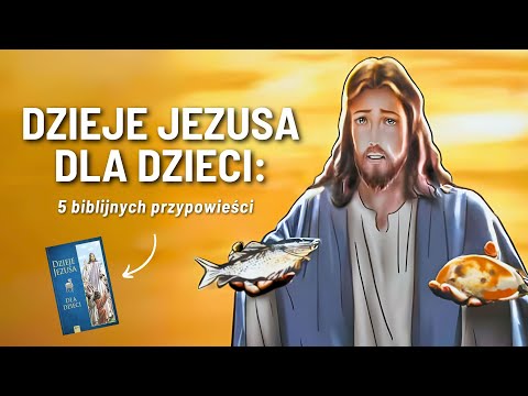 Przypowieści dla dzieci - 5 niezwykłych historii z życia Jezusa ✨