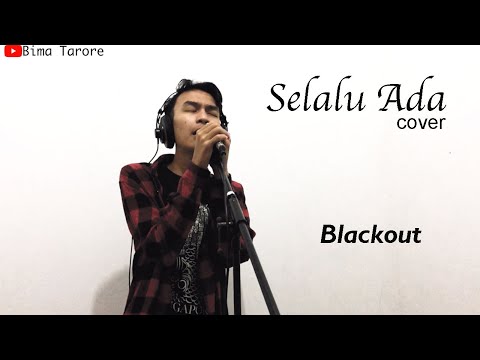 SELALU ADA (BLACKOUT) - BIMA TARORE ( COVER )