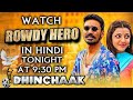 Rowdy Hero In Hindi Tonight At 9 30pm Only On Dhinchaak Dhanush Kajal Aggarwal