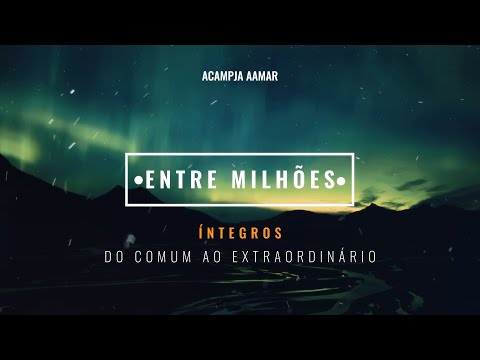 Entre Milhões - (ACAMPJA AAMAR 2023) I Os Meireles e Margem Norte