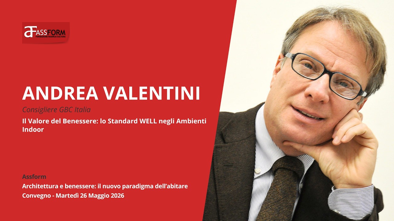 Convegno - Architettura e benessere: il nuovo paradigma dell'abitare | Andrea Valentini