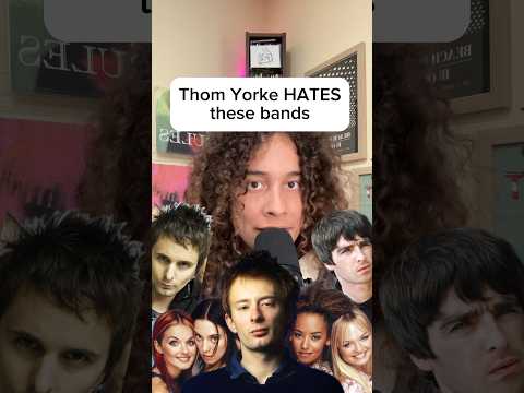 Thom Yorke HATES them. #radiohead #thomyorke #muse #oasis #spicegirl
