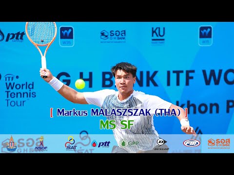 G H BANK ITF WORLD TENNIS TOUR 2025 1 MS SF - Markus MALASZSZAK THA vs Thantub SUKSUMRARN THA