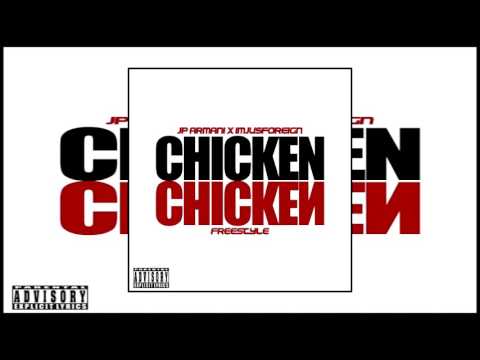 JP Armani - Chicken Chicken (Freestyle) (Feat. ImJusForeign)