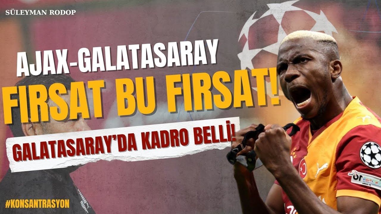 Ajax - Galatasaray Maç Önü | Kadro Belli | Yunus Şoku, Barış Alper | TARİH YAZMA FIRSATI! 11 BELLİ!