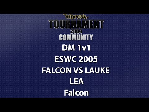UT2004 DM 1v1 - ESWC 2005 - Falcon vs lauke - Lea - Falcon