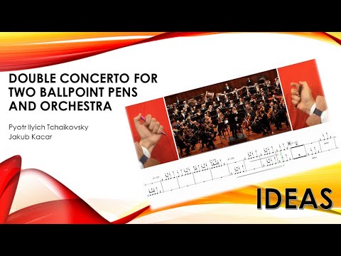 P. I. Tchaikovsky - Double Concerto for Ballpoint Pens and Orchestra
