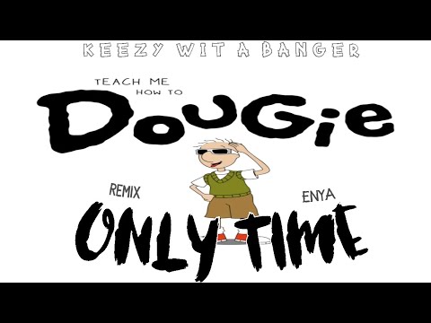 Teach Me How To Dougie x Only Time Enya (Keezy Wit A Banger Mashup)