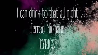 I Can Drink To That All Night Jerrod Niemann Lyrics