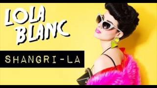 Lola Blanc - Shangri-La (Audio)