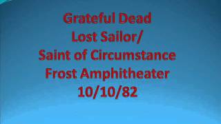 Grateful Dead - Lost Sailor/Saint of Circumstance - 10/10/82 - Frost Amphitheater