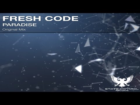 OUT NOW! Fresh Code - Paradise (Original Mix) [State Control Records]