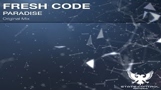 OUT NOW! Fresh Code - Paradise (Original Mix) [State Control Records]