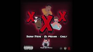 Triple X mix - Dj.Mateo ft Ed Medina + Bryan Steve + Carly