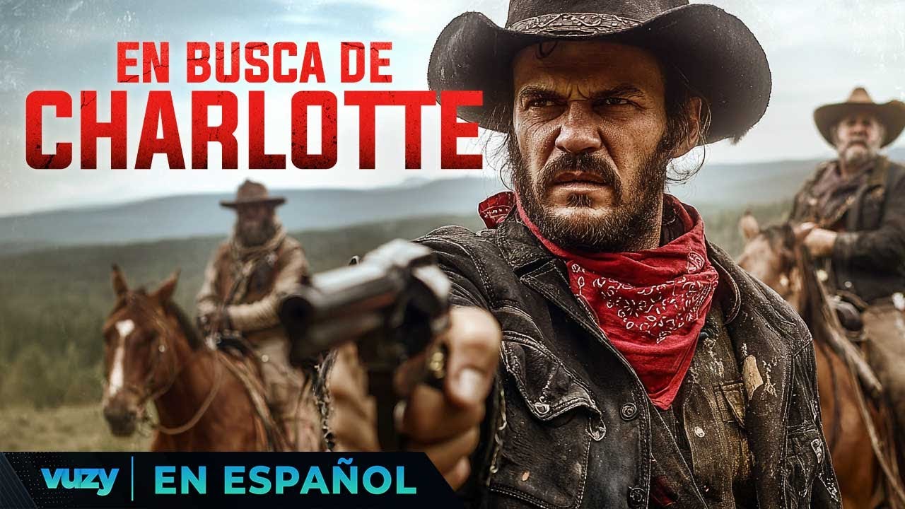 En Busca De Charlotte | Lejano Oeste | Pelicula Completa de Aventura En Espanol Latino