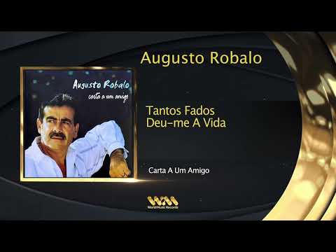 Augusto Robalo - Tantos Fados Deu-me A Vida