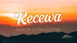 Download lagu Kecewa - Bunga Citra Lestari || LIRIK LAGU mp3