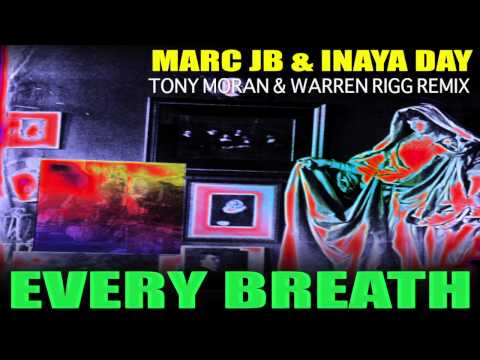 Marc JB & Inaya Day - Every Breath(Tony Moran and Wayne Rigg remix)