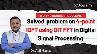 Problem on 4 point IDFT using DIT FFT in digital signal processing || EC Academy