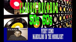 PERRY COMO - MANDOLINS IN THE MOONLIGHT