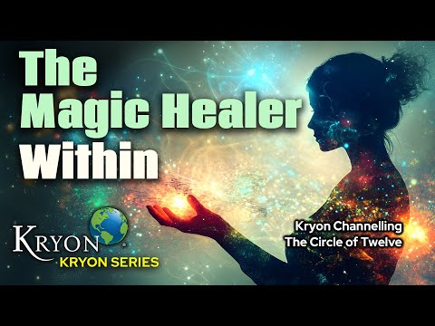 THE MAGIC HEALER WITHIN - KRYON