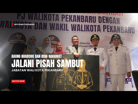 Agung Nugroho dan Roni Rakhmat Jalani Pisah Sambut Jabatan Walikota Pekanbaru
