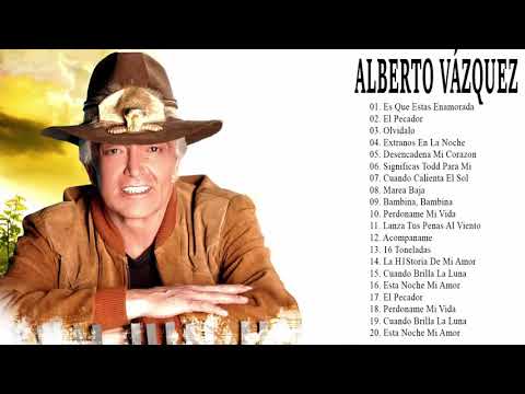 Alberto Vázquez Exitos Mix - 30 Grandes Exitos - Musica Cristiana 2018