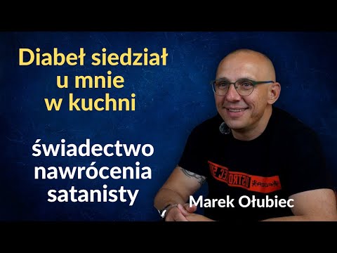 Byłem satanistą – dziś wierzę w Jezusa | Niezwykłe świadectwo nawrócenia | PODCAST z Markiem Ołubcem