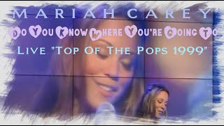 Mariah Carey - Do You Know Where You&#39;re Going To (Top Of The Pops 1999)