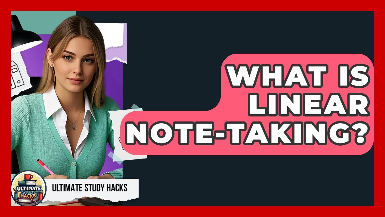 What Is Linear Note-taking? - Ultimate Study Hacks