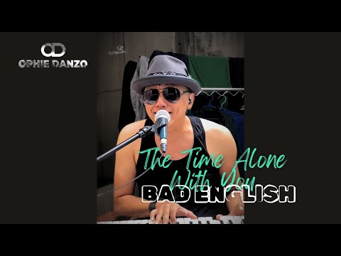 Bad English - The Time Alone With You