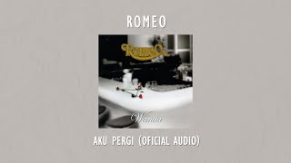 Download lagu Romeo - Aku Pergi |  Audio Video mp3