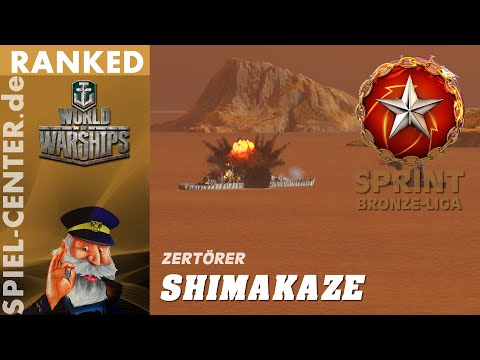 World of Warships - Gewertete Gefechte SHIMAKAZE [ SPRINT BRONZELIGA - von 4* auf 1 ]