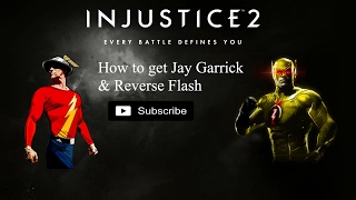 How To Get JAY GARRICK & REVERSE FLASH!!| Tutorial | Injustice 2