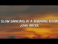 John Mayer Slow Dancing In A Burning Room Lyrics
