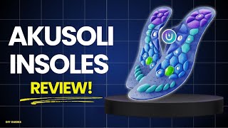 Akusoli Insoles Review: Legit Or Scam? Worth Replacing Your Old Insoles?