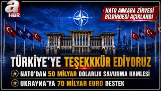 NATO Ankara Zirvesi Bildirisi Açıklandı... İşte Detaylar! | A Haber