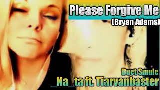 Download lagu Please Forgive Me | Lirik & Terjemah | Bryan Adams | Duet Smule | _Na_ta Ft. Tiarvanbaster mp3