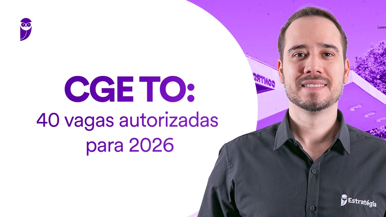 Concurso CGE TO: 40 vagas autorizadas para 2026