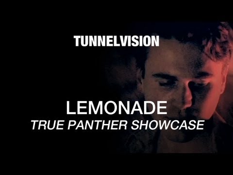 True Panther Showcase - Lemonade - Tunnelvision