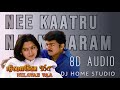 NEE KAATRU NAAN MARAM NILAAVE VAA HARIHARAN CHITRA VIDYASAGAR 8D AUDIO