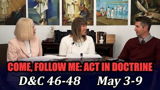 Come Follow Me: Act in Doctrine (Doctrine and Covenants 46-48, May 3-9)