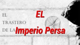 El imperio persa - Aportaciones y debilidades