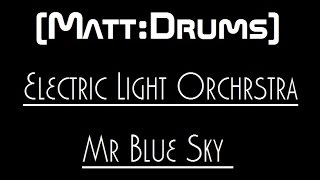 Electric Light Orchestra - Mr Blue Sky [Matt:Drums]