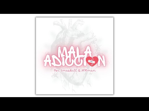 Emaskill - Mala adicción (con H1tman) 🚷
