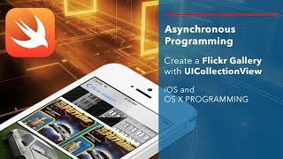 Download the video "iOS Swift Tutorial: Asynchronous Programming - Flickr Gallery"