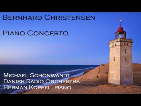 Bernhard Christensen: Piano Concerto [Schonwandt-Danish RO-Koppel]