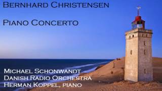 Bernhard Christensen: Piano Concerto [Schonwandt-Danish RO-Koppel]