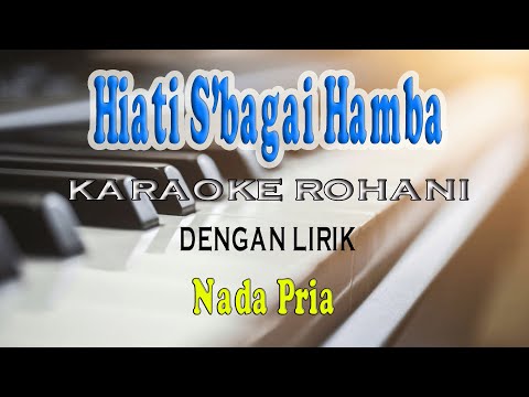 HATI SBAGAI HAMBA [KARAOKE ROHANI] NADA PRIA F=DO